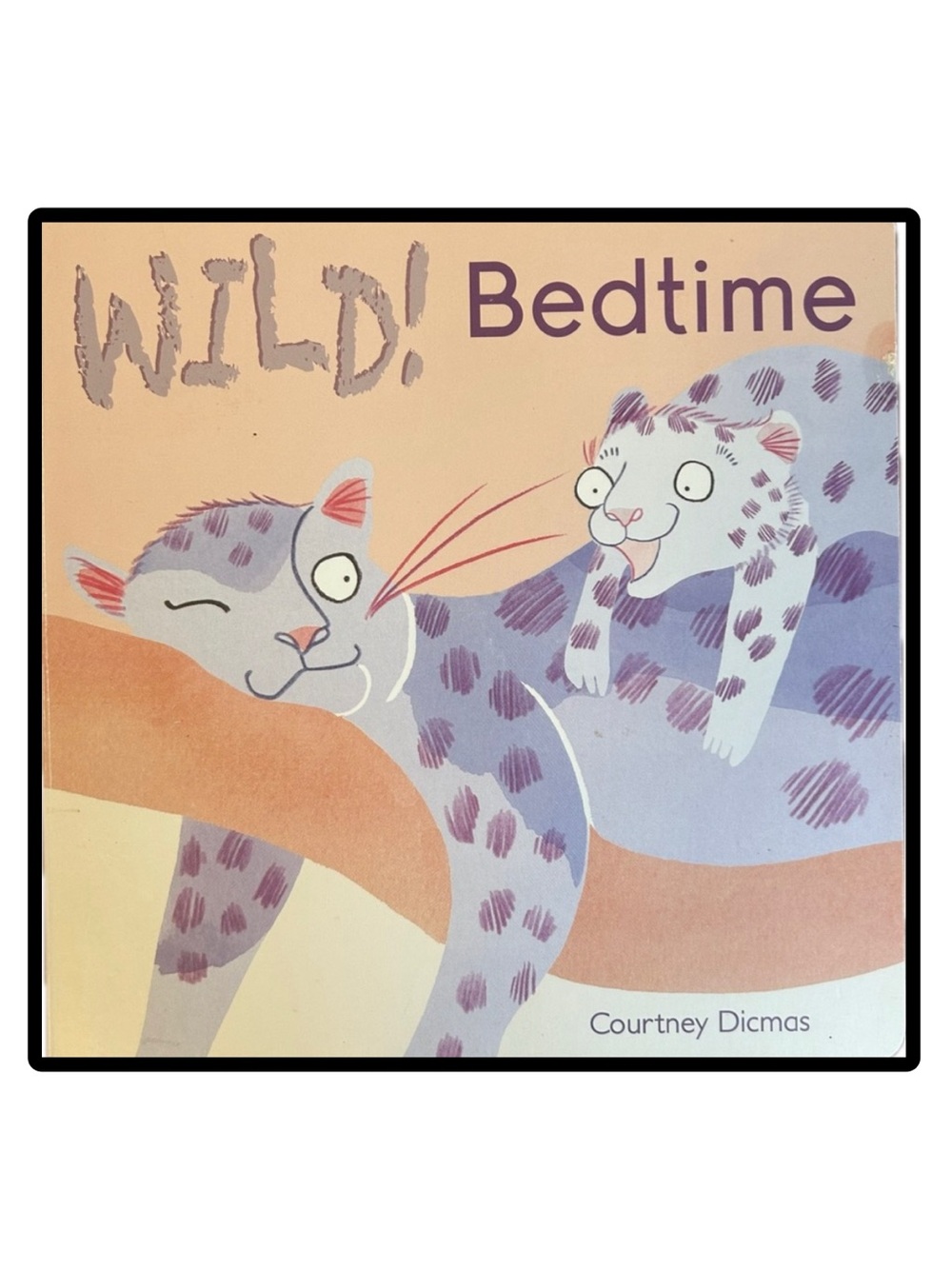 BUNDLE & SAVE🎉 Wild Bedtime Board Book by Courtney Dicmas